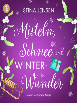 cover image of Misteln, Schnee und Winterwunder | Wholesome Romance Hörbuch--Winterknistern-Reihe, Band 2 (Ungekürzt)